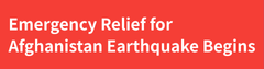 Emergency Relief for Afghanistan Earthquake Begins